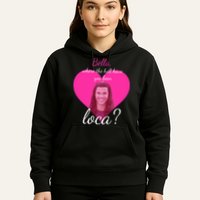 Bella Where The Hell Have You Been Loca? Hoodie