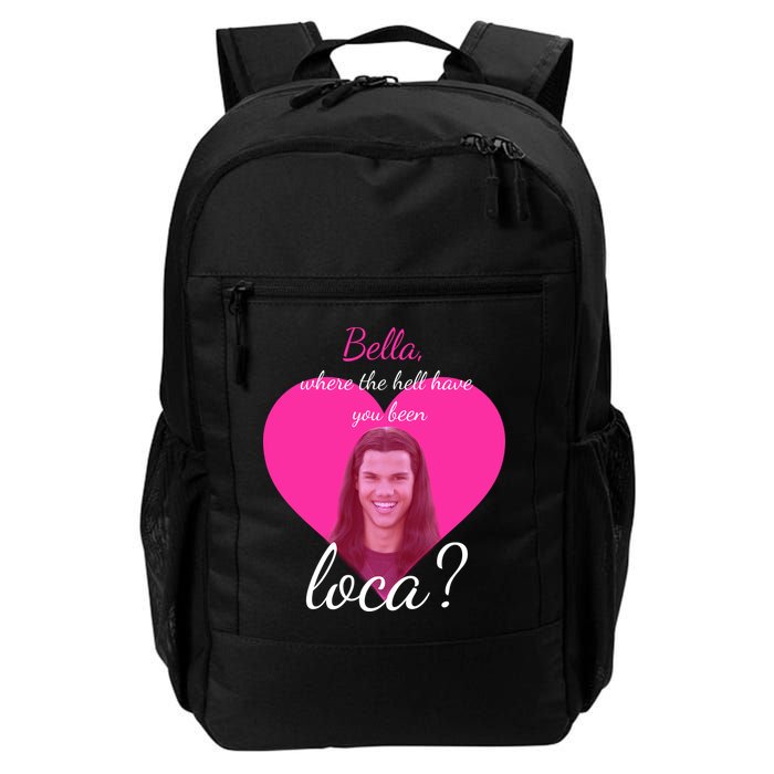 Bella Where The Hell Have You Been Loca? Backpack