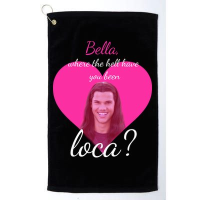 Bella Where The Hell Have You Been Loca? Golf Towel
