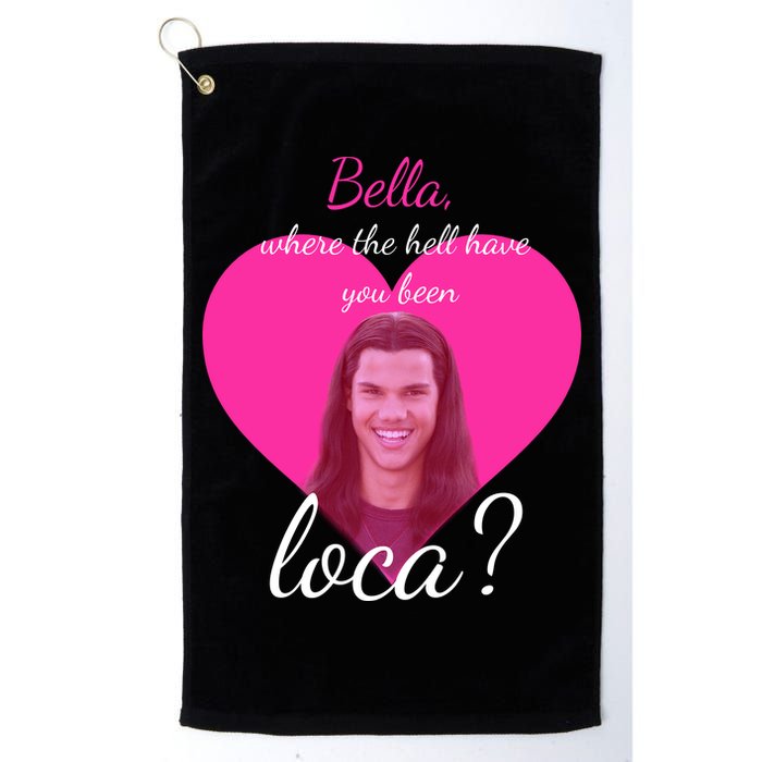 Bella Where The Hell Have You Been Loca? Golf Towel