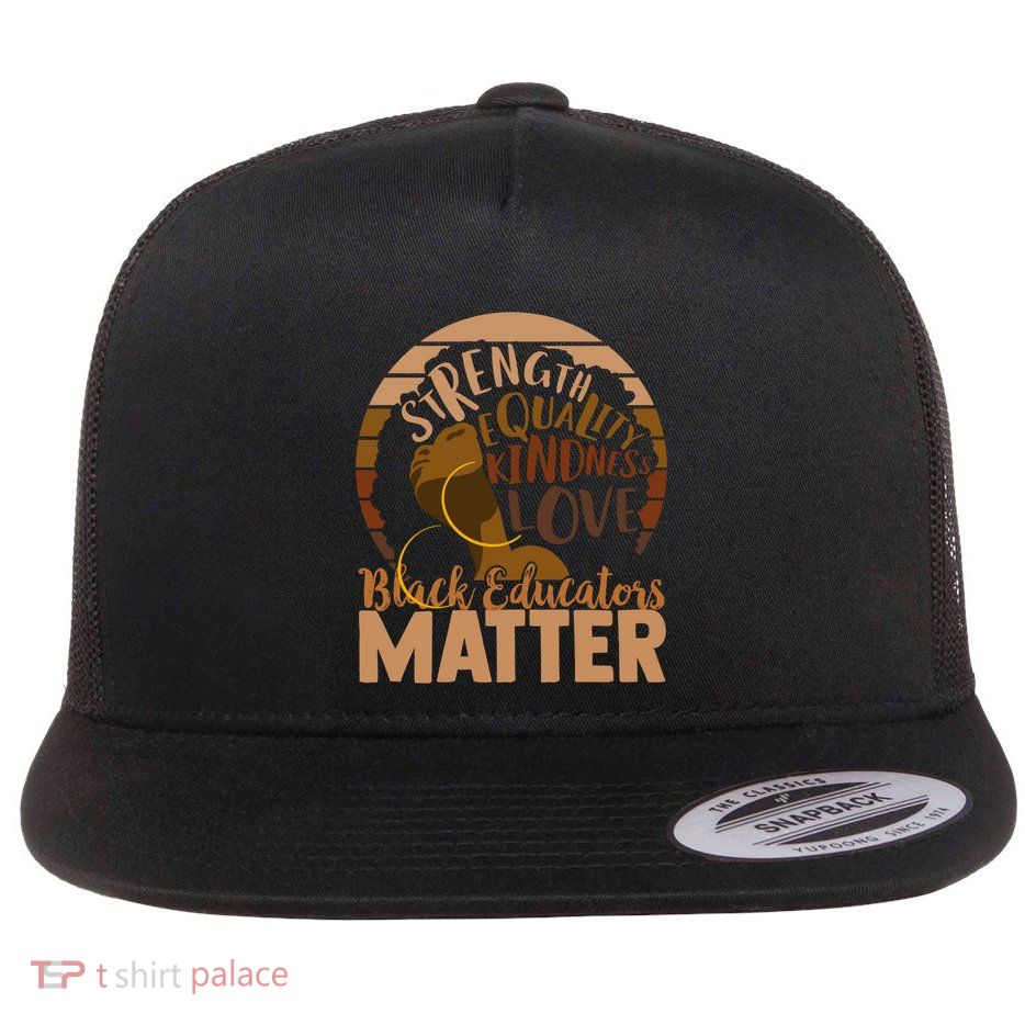 Black Educators Matter Cute Gift Flat Bill Trucker Hat