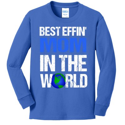 Best Effin Mom In The World Gift Kids Long Sleeve Shirt