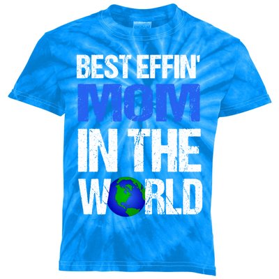 Best Effin Mom In The World Gift Kids Tie-Dye T-Shirt