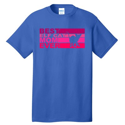 Best Elfgiftcat Mom Ever Gift Tall T-Shirt