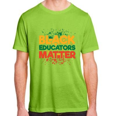 Black Educators Matter For Black History Month Gift Adult ChromaSoft Performance T-Shirt