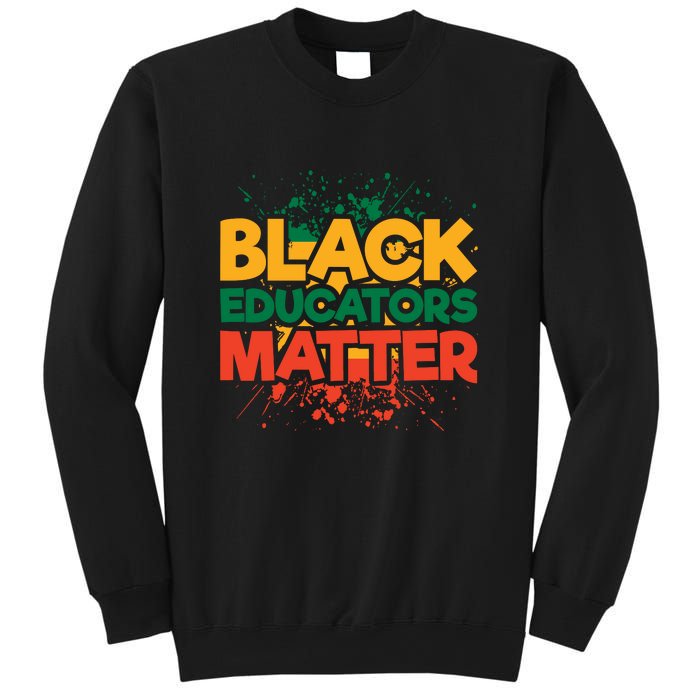 Black Educators Matter For Black History Month Gift Sweatshirt