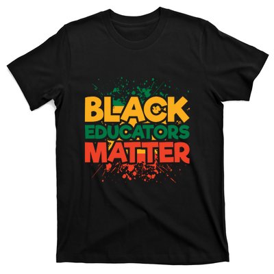 Black Educators Matter For Black History Month Gift T-Shirt