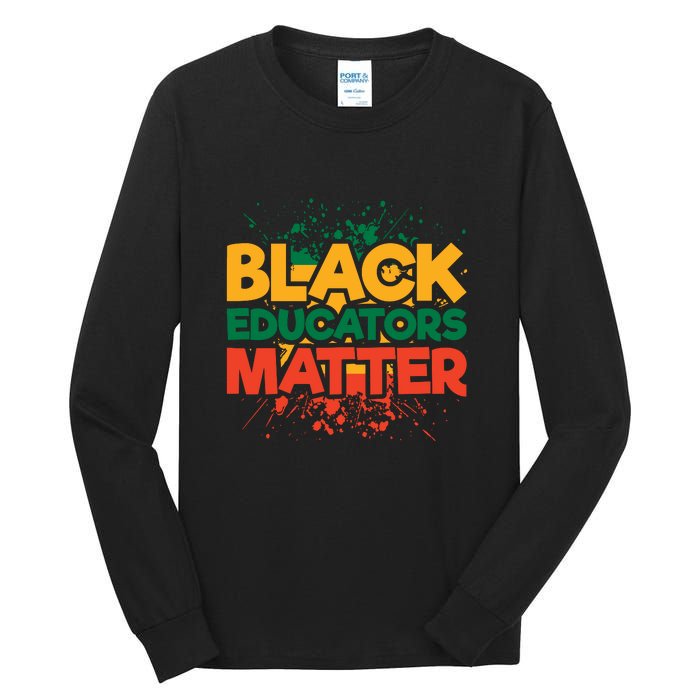 Black Educators Matter For Black History Month Gift Tall Long Sleeve T-Shirt