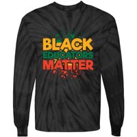 Black Educators Matter For Black History Month Gift Tie-Dye Long Sleeve Shirt