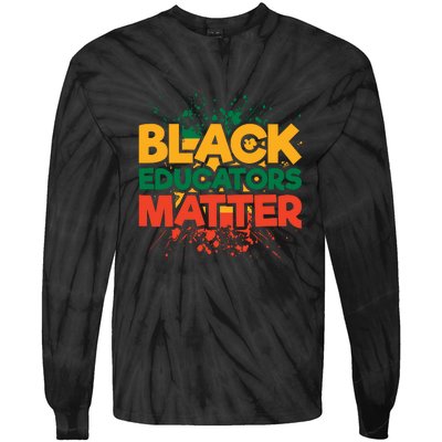 Black Educators Matter For Black History Month Gift Tie-Dye Long Sleeve Shirt