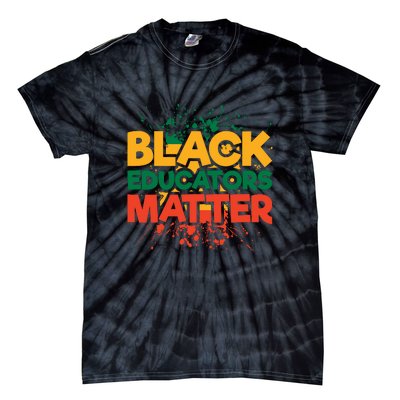 Black Educators Matter For Black History Month Gift Tie-Dye T-Shirt