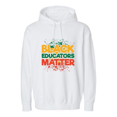 Black Educators Matter For Black History Month Gift Garment-Dyed Fleece Hoodie