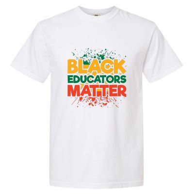 Black Educators Matter For Black History Month Gift Garment-Dyed Heavyweight T-Shirt