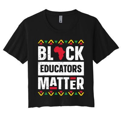 Black Educators Matter Teacher Black History Month Women's Crop Top Tee