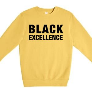 Black Excellence Meaningful Gift Black History Month Funny Gift Premium Crewneck Sweatshirt