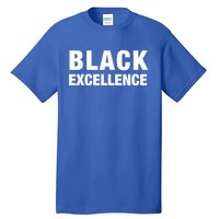 Black Excellence Meaningful Gift Black History Month Funny Gift Tall T-Shirt