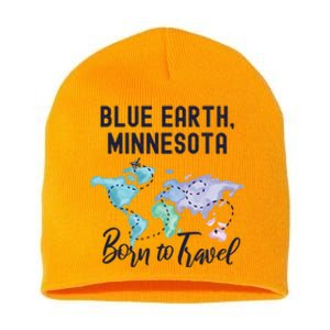 Blue Earth Minnesota Born To Travel World Explorer Gift Short Acrylic Beanie