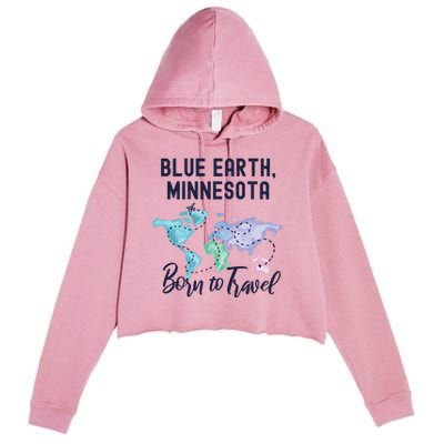 Blue Earth Minnesota Born To Travel World Explorer Gift Crop Fleece Hoodie