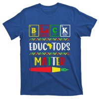 Black Educators Matter Juneteenth Black History Month Great Gift T-Shirt