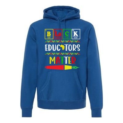 Black Educators Matter Juneteenth Black History Month Great Gift Premium Hoodie