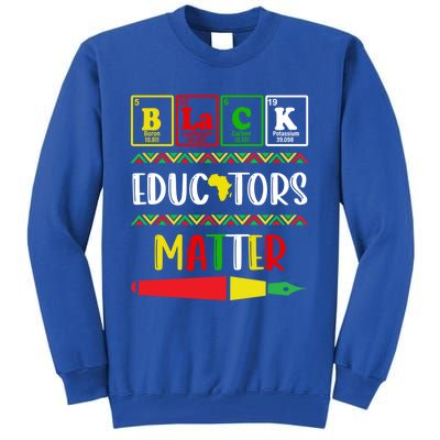 Black Educators Matter Juneteenth Black History Month Great Gift Tall Sweatshirt