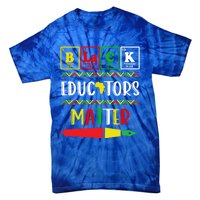 Black Educators Matter Juneteenth Black History Month Great Gift Tie-Dye T-Shirt