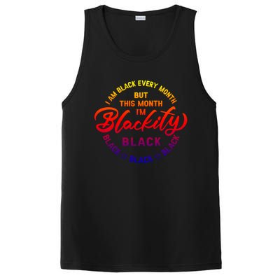 Black Every Month This Month I'm Blackity Black History Gift PosiCharge Competitor Tank