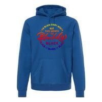 Black Every Month This Month I'm Blackity Black History Gift Premium Hoodie