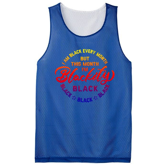 Black Every Month This Month I'm Blackity Black History Gift Mesh Reversible Basketball Jersey Tank