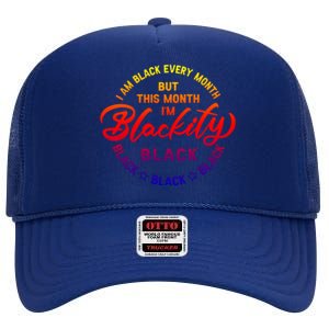 Black Every Month This Month I'm Blackity Black History Gift High Crown Mesh Back Trucker Hat