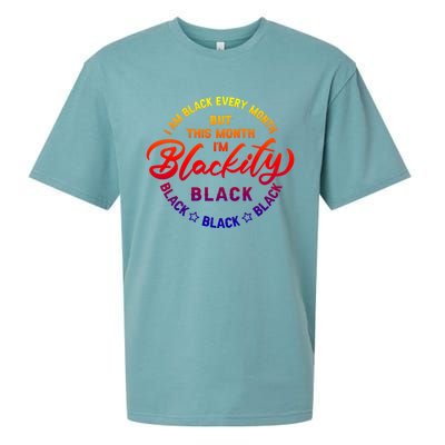 Black Every Month This Month I'm Blackity Black History Gift Sueded Cloud Jersey T-Shirt