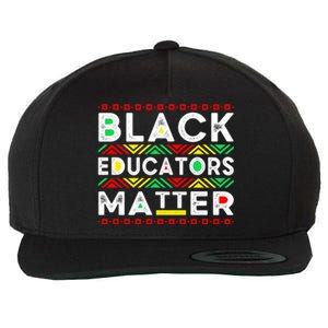 Black Educators Matter History Month Africa American Teacher Gift Wool Snapback Cap