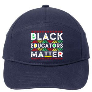 Black Educators Matter History Month Africa American Teacher Gift 7-Panel Snapback Hat