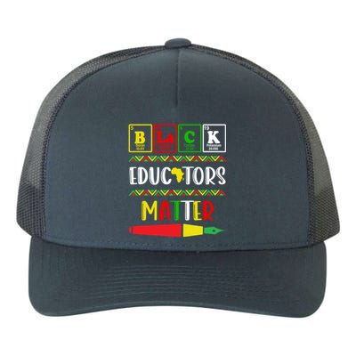 Black Educators Matter Juneteenth Black History Month Cute Gift Yupoong Adult 5-Panel Trucker Hat