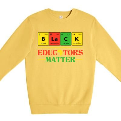 Black Educators Matter Black Month History Juneteenth Gift Premium Crewneck Sweatshirt