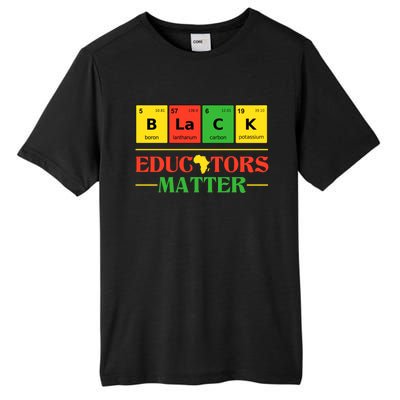 Black Educators Matter Black Month History Juneteenth Gift Tall Fusion ChromaSoft Performance T-Shirt