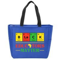 Black Educators Matter Black Month History Juneteenth Gift Zip Tote Bag