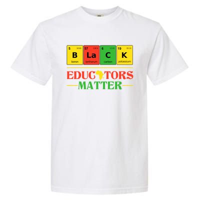 Black Educators Matter Black Month History Juneteenth Gift Garment-Dyed Heavyweight T-Shirt