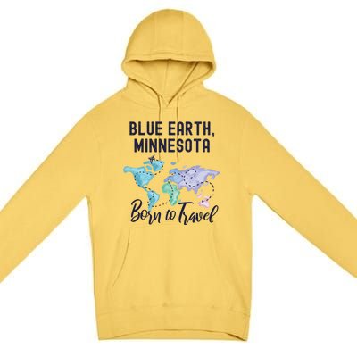 Blue Earth Minnesota Born To Travel World Explorer Gift Premium Pullover Hoodie