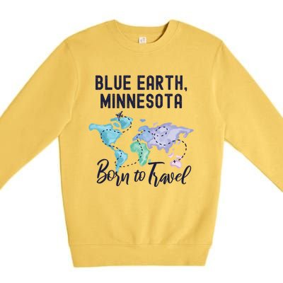 Blue Earth Minnesota Born To Travel World Explorer Gift Premium Crewneck Sweatshirt