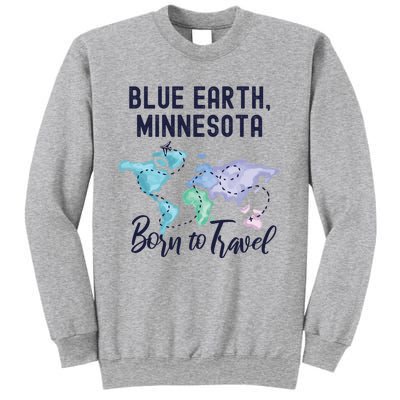 Blue Earth Minnesota Born To Travel World Explorer Gift Sweatshirt