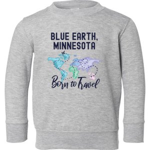 Blue Earth Minnesota Born To Travel World Explorer Gift Toddler Sweatshirt