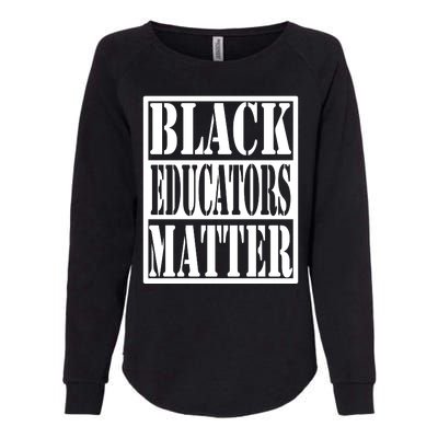 Black Educators Matter Teacher Black History Month Womens California Wash Sweatshirt