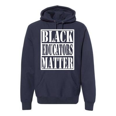 Black Educators Matter Teacher Black History Month Premium Hoodie