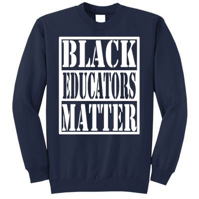 Black Educators Matter Teacher Black History Month Tall Sweatshirt