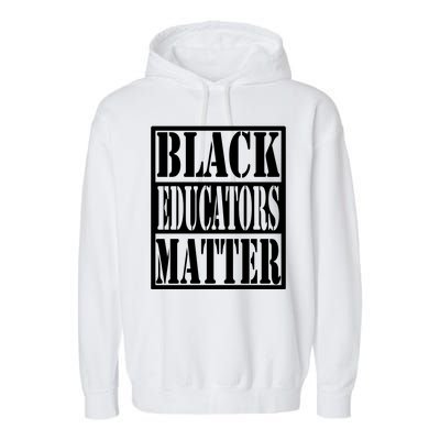 Black Educators Matter Teacher Black History Month Garment-Dyed Fleece Hoodie