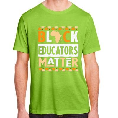 Black Educators Matter Teacher Black History Month Adult ChromaSoft Performance T-Shirt