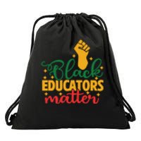 Black Educators Matter Gift Teacher Black History Month Drawstring Bag