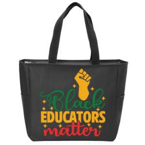 Black Educators Matter Gift Teacher Black History Month Zip Tote Bag