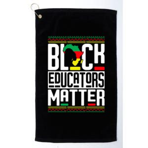 Black Educators Matter Teacher Black History Juneteenth Gift Platinum Collection Golf Towel